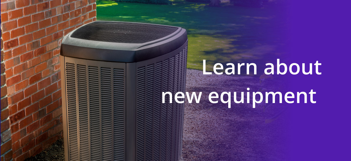Learn about new equipment